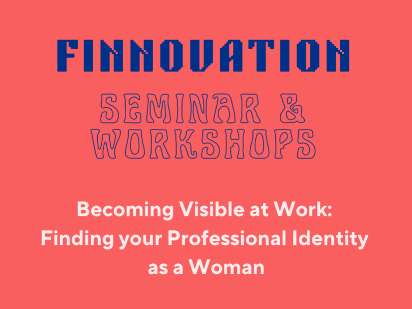 FINNOVATION: becoming visible at work - finding your professional identity as a woman